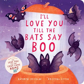 I’ll Love You Until the Bats Say Boo