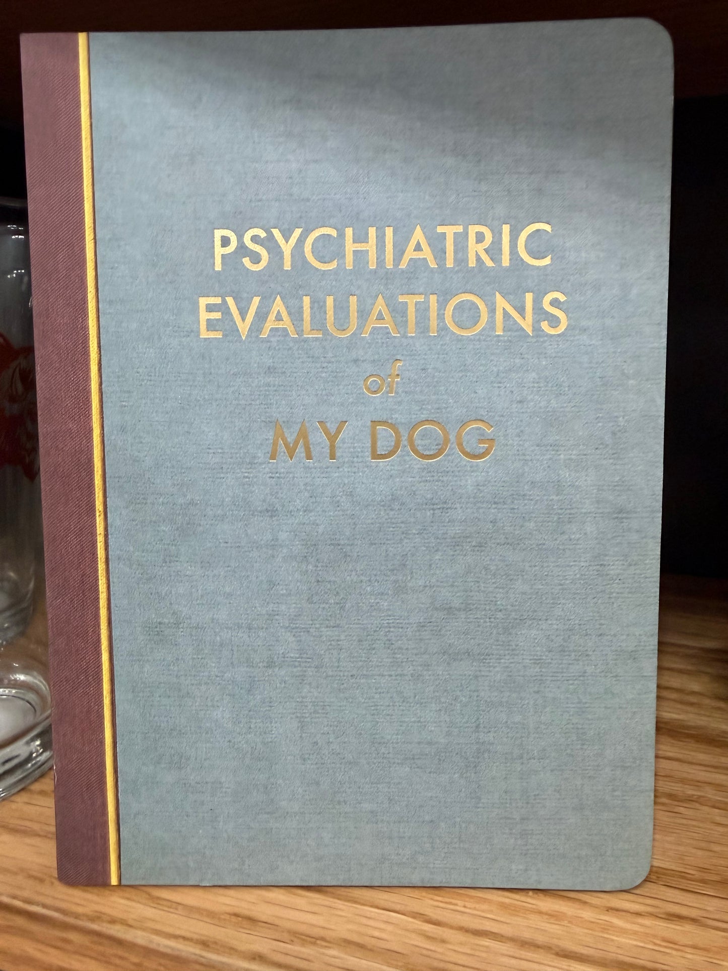Psychiatric Evaluations of My Dog Journal- TGB