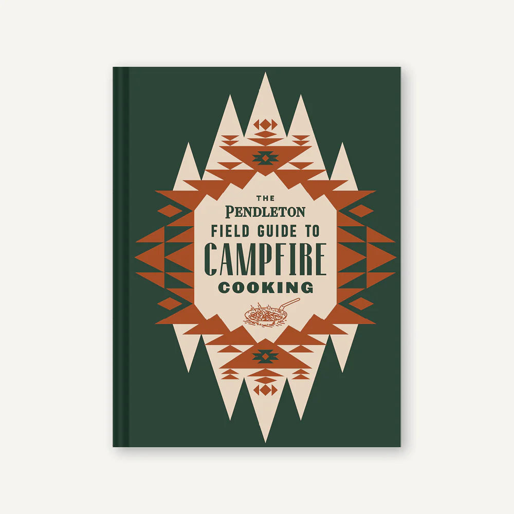 Pendleton Field Guide to Campfire Cooking